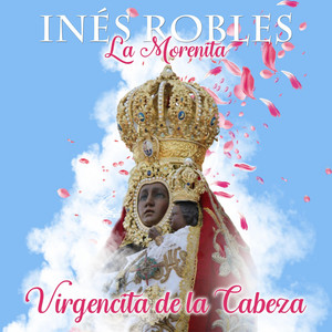 Inés Robles "la Morenita" - Virgencita de la Cabeza