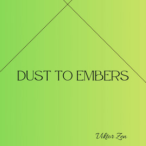 Viktor Zen - Dust to Embers