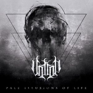 Pale Illusions Of Life