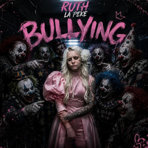 Bullying - Single by Ruth La Peke | Spotify