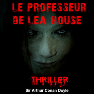 Le professeur de Lea House (Contes d'horreur et fantastiques)