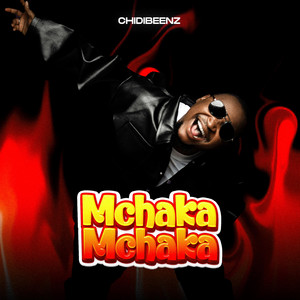 MCHAKA MCHAKA by Chidi Beenz