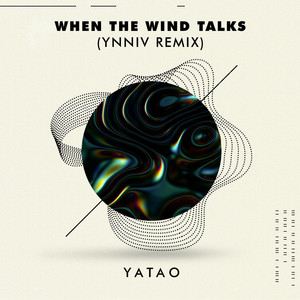 When the wind talks - Ynniv Remix by Yatao, Malte Marten, Ynniv