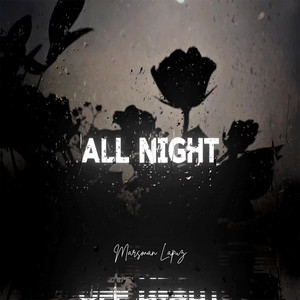 All Night by Marsman Lapuz