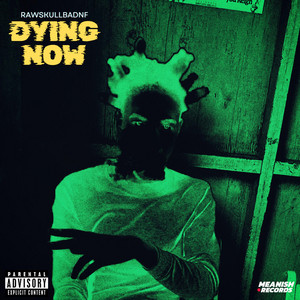 Dying Now by RawSkullBadNf