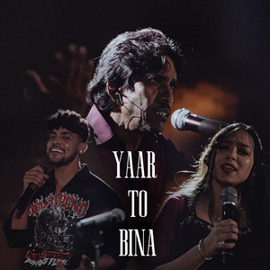 Yaar to Bina by Saurav Chaudhary, ASHOK MASKEEN, SHAIZ KHAN, Sakshi Sharma