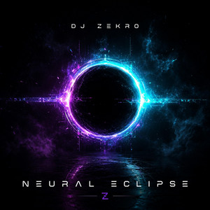 Neural Eclipse by DJ ZEKRO