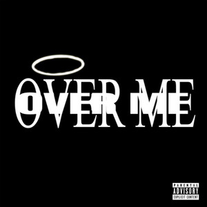 OVER ME by The Rap Angel