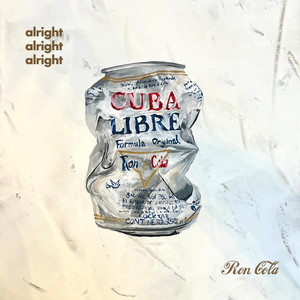 alright alright alright by Ron Cola