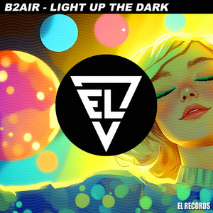 Light Up The Dark by B2AIR