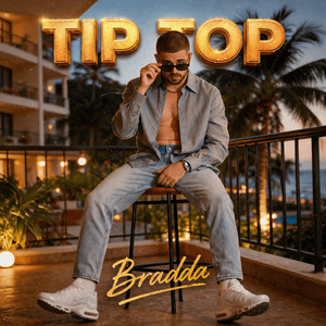 Bradda - Tip Top