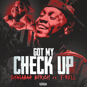 Got My Check Up by CHASABAG BERICH, T-Rell