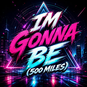 I'm Gonna Be (500 Miles) by VOLTRA21