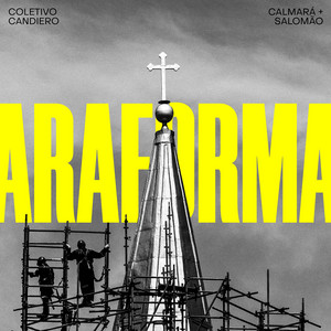 ARAFORMA by Calmará, Coletivo Candiero, Salomão
