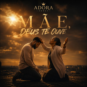Mãe, Deus te ouve by Adora Songs