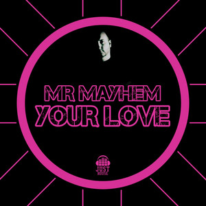Your Love (feat. Mr Mayhem)