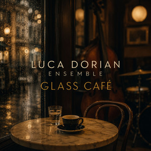 Glas Café by Luca Dorian Ensemble