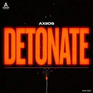 DETONATE! by AXIIOS