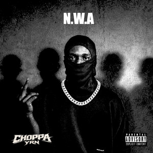 N.W.A by Choppa.YRN