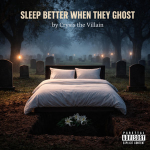 Sleep Better When They Ghost by Crysis The Villain