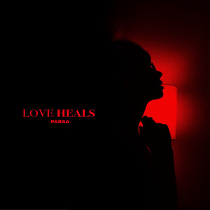 Love Heals by Parsa