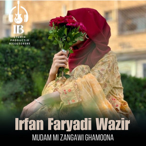 Irfan Faryadi Wazir - Mudam Mi Zangawi Ghamoona