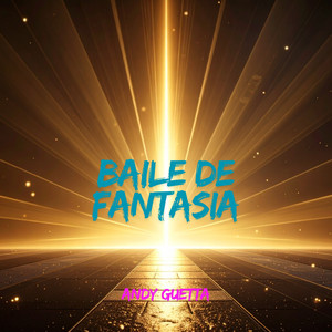 BAILE DE FANTASIA by ANDY GUETTA