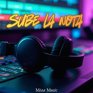 Sube la nota by Miaa Music