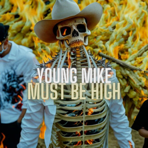 Must Be High by Young Mike