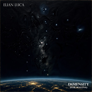 Immensity (For Malena) by Elian Luca