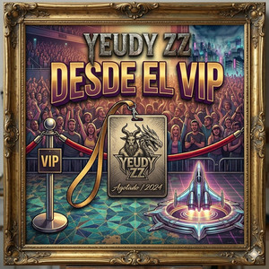 Desde El VIP by Yeudy ZZ