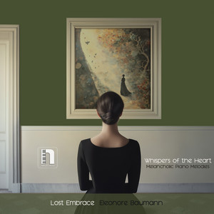 Lost Embrace - Melancholic Piano Melodies by Eleonore Baumann