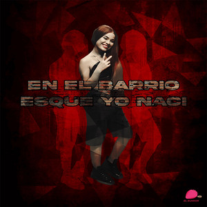 En El Barrio Esque Yo Naci by youngdom4r, Eivy La Pecadora