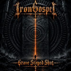 Grave Stayed Shut by IronGospel