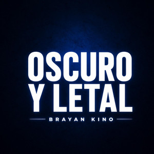 Oscuro y Letal by Brayan kino