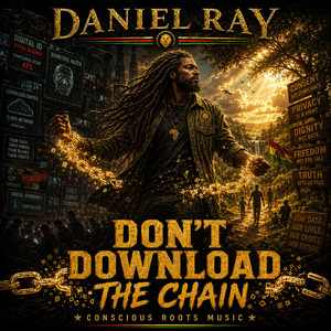“DON’T DOWNLOAD THE CHAIN” by Daniel Ray