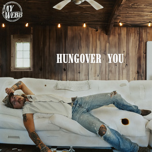 Hungover You by Jay Webb