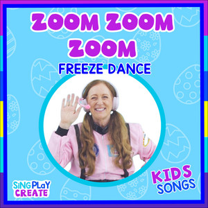 Zoom, Zoom Zoom Freeze Dance by Sing Play Create
