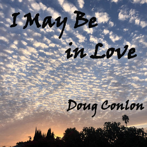 I May Be in Love by Doug Conlon