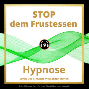 STOP dem Frustessen (Hypnose)