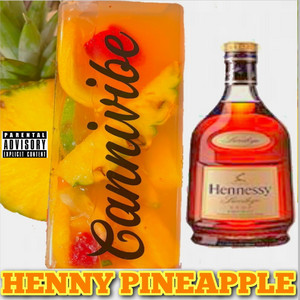 Henny Pineapple by FRE$H MONEY