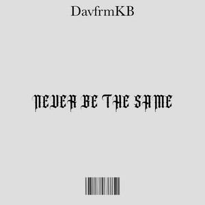 Never Be The Same by DavfrmKB