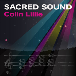 Sacred Sound - Radio Edit by Colin Lillie
