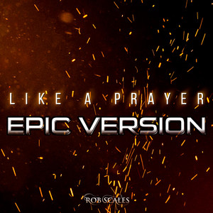 Like a Prayer - Epic Version by Rob Scales