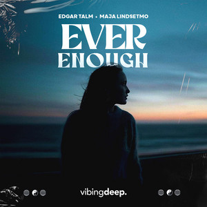 Ever Enough by Edgar Talm, Maja Lindsetmo