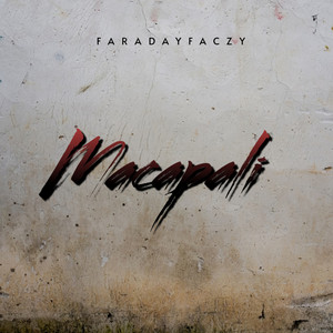 Macapali by FARADAY FACZY, 2BRYT