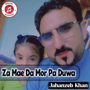 Jahanzeb Khan - Za Mae Da Mor Pa Duwa
