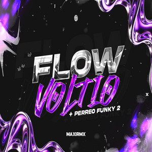 FLOW VOLTIO + PERREO FUNKY 2 by MAXIRMX
