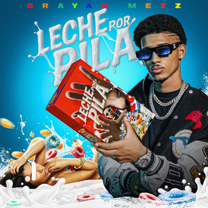 Brayan mezz - Leche por Pila