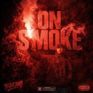 ON SMOKE by Ty.Got.Bars